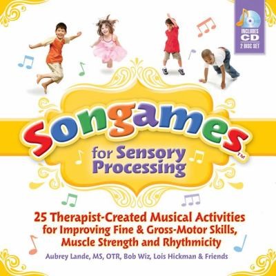 Songames For Sensory Processing 25 Therapistcreated Musical Activities For Improving Fine Grossmotor Skills Muscle Strength And Rhythmicity
