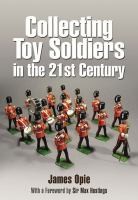 Collecting Toy Soldiers In The 21st Century