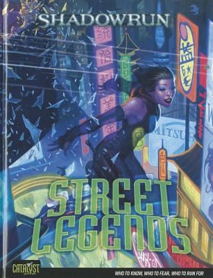 Street Legends
            
                Shadowrun Catalyst Hardcover