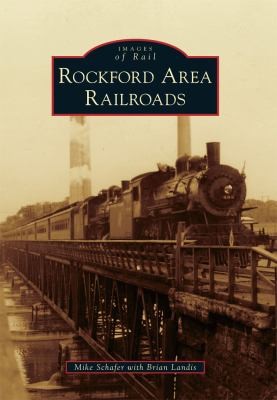 Rockford Area Railroads
            
                Images of Rail