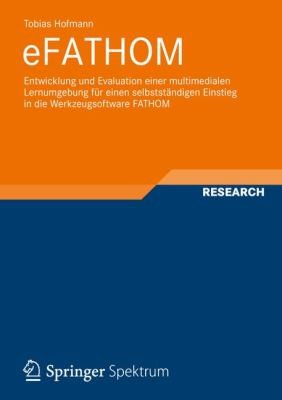 Efathom Entwicklung Und Evaluation Einer Multimedialen Lernumgebung Fur Einen Selbststandigen Einstieg In Die Werkzeugsoftware Fathom