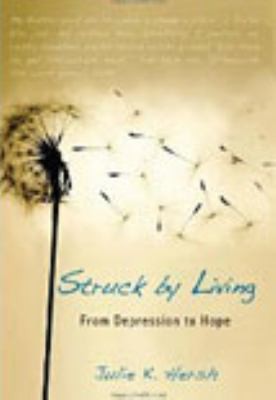 Struck By Living From Depression To Hope
