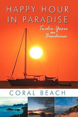 Happy Hour In Paradise Twelve Years On Beachouse