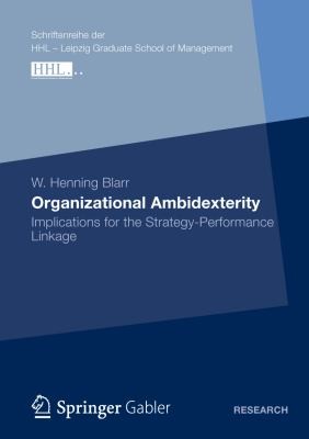 Organizational Ambidexterity Implications For The Strategyperformance Linkage