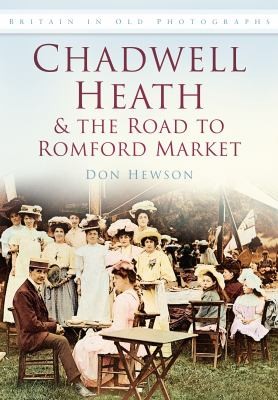 Chadwell Heath The Road To Romford Market