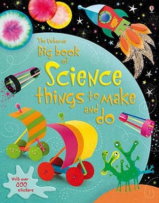 Big Book Of Science Things To Make And Do