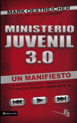 Ministerio Juvenil 30 Un Manifiesto De Dnde Estuvimos Dnde Estamos Y Hacia Dnde Debemos Ir