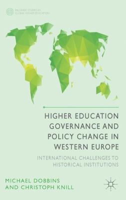 Higher Education Governance And Policy Change In Western Europe International Challenges To Historical Institutions