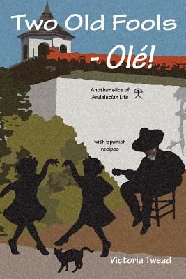 Two Old Fools  Ol  Another Slice of Andalucian Life