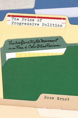 The Price Of Progressive Politics The Welfare Rights Movement In An Era Of Colorblind Racism