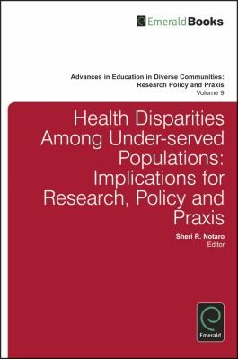 Health Disparities Among Underserved Populations Implications For Research Policy And Praxis