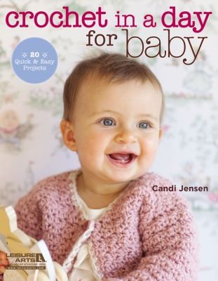 Crochet In A Day For Baby