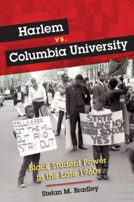 Harlem Vs Columbia University Black Student Power In The Late 1960s