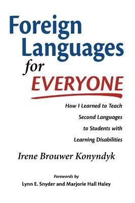Foreign Languages For Everyone How I Learned To Teach Second Languages To Students With Learning Disabilities