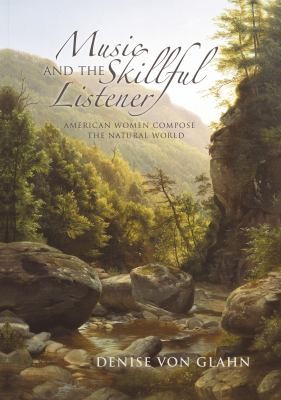 Music And The Skillful Listener American Women Compose The Natural World