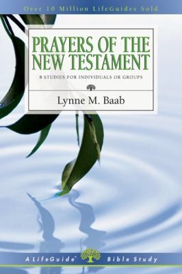 Prayers Of The New Testament 8 Studies For Individuals Or Groups