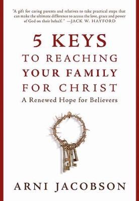 5 Keys To Reaching Your Family For Christ