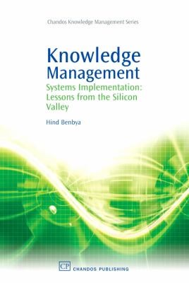 Knowledge Management Systems Implementation Lessons From The Silicon Valley