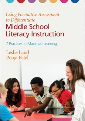 Using Formative Assessment To Differentiate Middle School Literacy Instruction 7 Practices To Maximize Learning