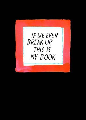 If we ever break up, this is my book