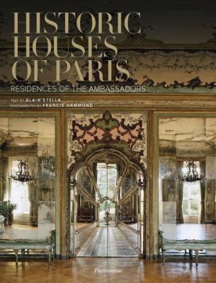 Historic Houses Of Paris Residences Of The Ambassadors