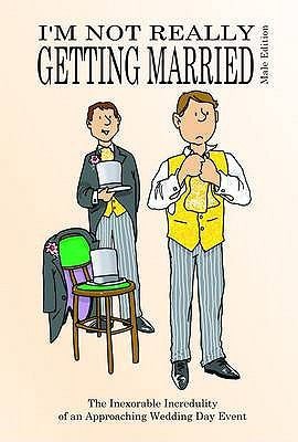 Im Not Really Getting Married Male Edition
