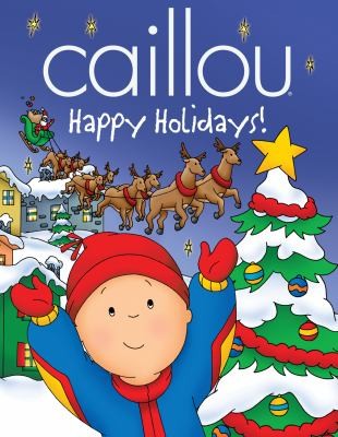 Caillou Happy Holidays