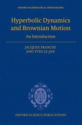 Hyperbolic Dynamics And Brownian Motion An Introduction