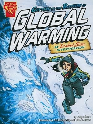 Getting To The Bottom Of Global Warming An Isabel Soto Investigation
