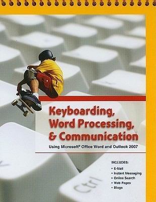 Keyboarding Word Processing Communication Using Microsoft Office Word And Outlook 2007