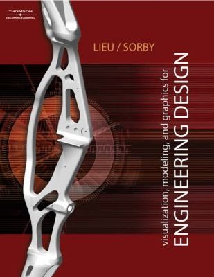 Visualization Modeling and Graphics for Engineering Design Book Only