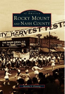 Rocky Mount and Nash County
            
                Images of America Arcadia Publishing