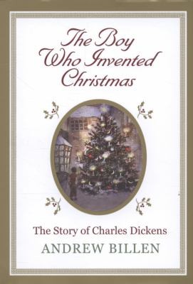The Boy Who Invented Christmas The Story Of Charles Dickens