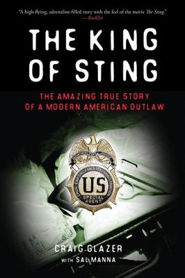 The King Of Sting The Amazing True Story Of A Modern American Outlaw