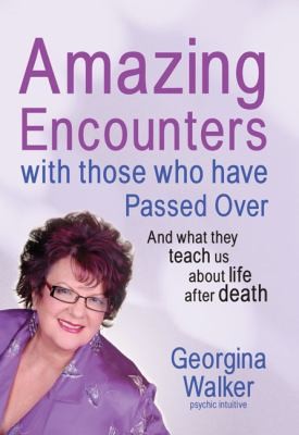 Amazing Encounters With Those Whove Passed Over And What They Teach Us About Life After Death