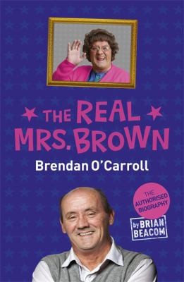 The Real Mrs Brown The Brendan Ocarroll Story