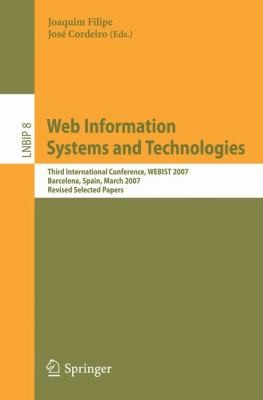 Web Information Systems And Technologies Third International Conference Revised Selected Papers
