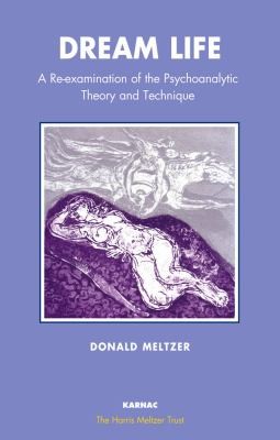 Dreamlife A Reexamination Of The Psychoanalytic Theory And Technique