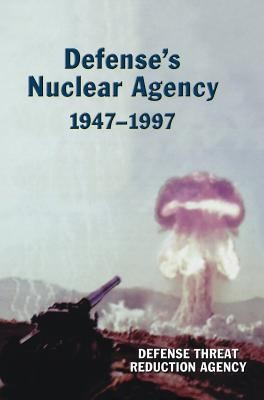 Defenses Nuclear Agency 19471997 Dtra History Series