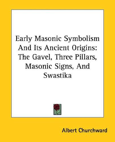 Early Masonic Symbolism And Its Ancient Origins