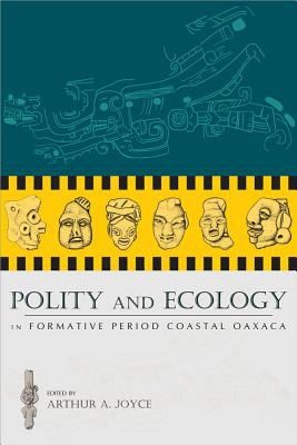 Polity And Ecology In Formative Period Coastal Oaxaca