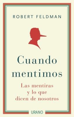 Cuando Mentimos Las Mentiras Y Lo Que Dicen De Nosotros