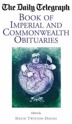 Daily Telegraph Book Of Imperial And Commonwealth Obituaries