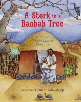 A Stork In A Baobab Tree An African Twelve Days Of Christmas