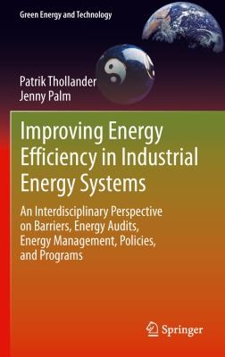 Improving Energy Efficiency In Industrial Energy Systems An Interdisciplinary Perspective On Barriers Energy Audits Energy Management Policies And Programs