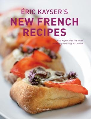 Eric Kaysers New French Recipes