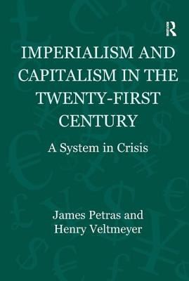 Imperialism And Capitalism In The Twentyfirst Century A System In Crisis