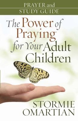 The Power Of Praying For Your Adult Children Prayer And Study Guide