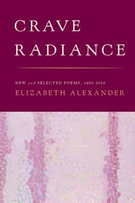 Crave Radiance New And Selected Poems 19902010