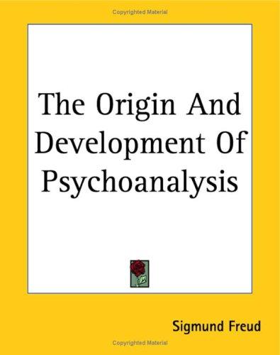 The origin and development of psychoanalysis